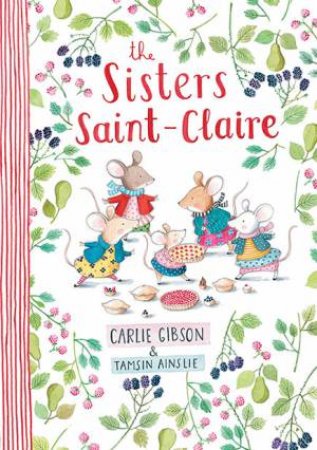 The Sisters Saint-Claire by Carlie Gibson & Tamsin Ainslie