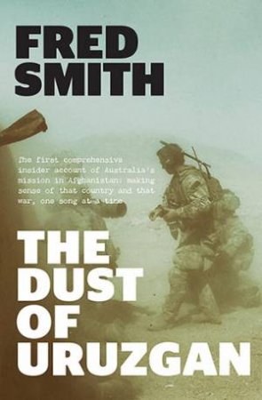 Dust Of Uruzgan by Fred Smith