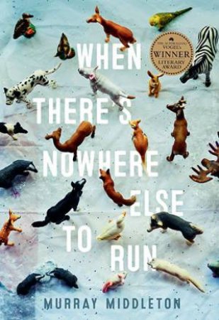 When There's Nowhere Else to Run by Murray Middleton