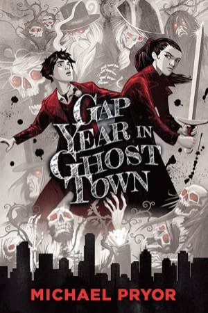 Gap Year In Ghost Town by Michael Pryor