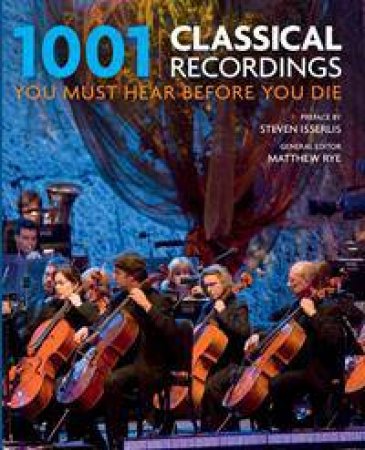 1001 Classical Recordings You Must Hear Before You Die by Various