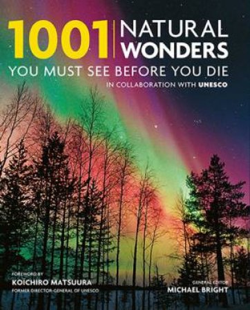 1001 Natural Wonders You Must See Before You Die by Michael Bright
