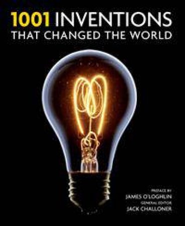 1001 Inventions That Changed The World by Jack Challoner