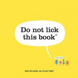 Do Not Lick This Book by Idan Ben-Barak & Julian Frost