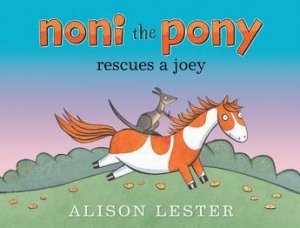 Noni The Pony Rescues A Joey by Alison Lester