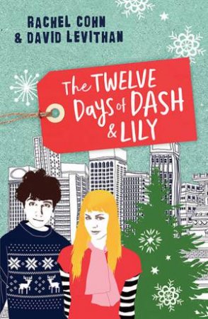 The Twelve Days Of Dash And Lily by Rachel Cohn & David Levithan