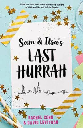 Sam And Ilsa's Last Hurrah by David Levithan & Rachel Cohn