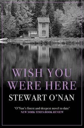 Wish You Were Here by Stewart O'Nan