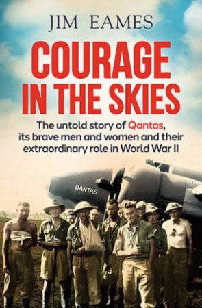 Courage In The Skies by Jim Eames