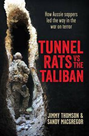 Tunnel Rats Vs The Taliban by Jimmy Thomson & Sandy MacGregor