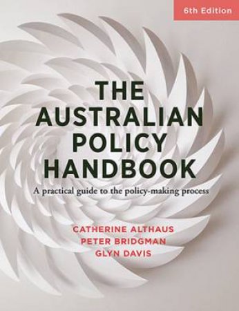 The Australian Policy Handbook by Glyn Davis, Catherine Althaus & Peter Bridgman