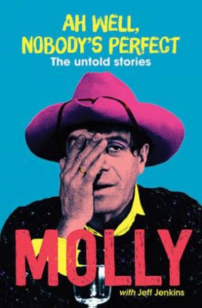 Ah Well, Nobody's Perfect: The Untold Stories by Molly Meldrum
