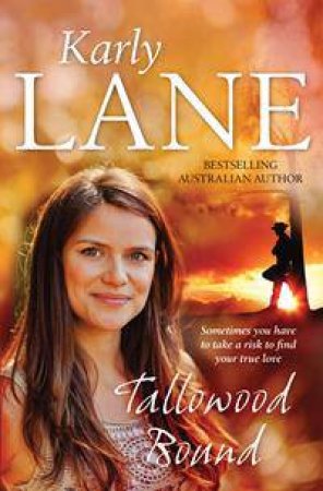 Tallowood Bound by Karly Lane