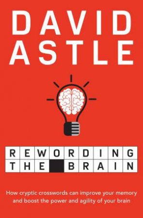 Rewording The Brain by David Astle