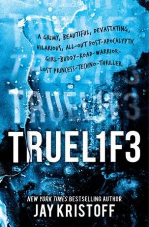 Lifel1k3 03 (Lifelike): Truel1f3 (Truelife) by Jay Kristoff