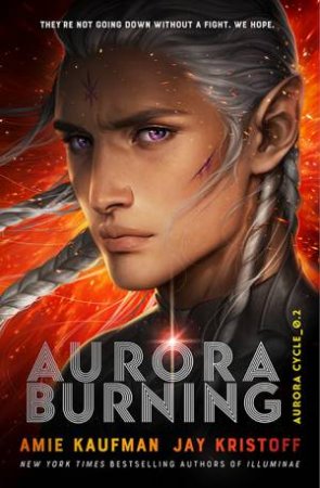 Aurora Burning by Amie Kaufman and Jay Kristoff
