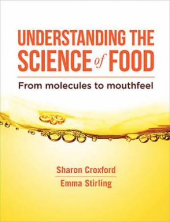 Understanding The Science Of Food by Sharon Croxford & Emma Stirling