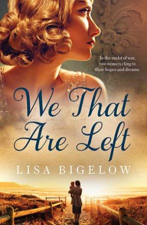 We That Are Left by Lisa Bigelow