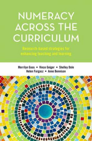 Numeracy Across the Curriculum by Merrilyn Goos & Vince Geiger & Shelley Dole & Helen Forgasz & Anne Bennison