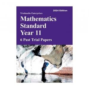 Trialmaths Mathematics Standard Year 11 Past Trial Papers (2024 Edition)
