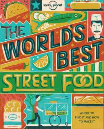 Lonely Planet: The World’s Best Street Food (Mini) by Lonely Planet
