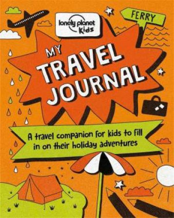 Lonely Planet Kids: My Travel Journal - 1st Ed