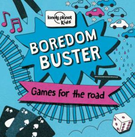 Lonely Planet Kids: Boredom Buster - 1st Ed by Lonely Planet Kids