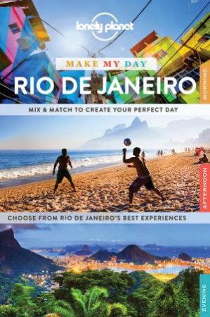 Lonely Planet: Make My Day Rio de Janeiro - 1st Ed by Regis St Louis