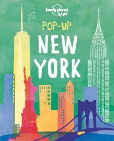 Lonely Planet Kids: Pop-up New York - 1st Ed by Lonely Planet Kids
