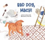 Bad Dog Macy