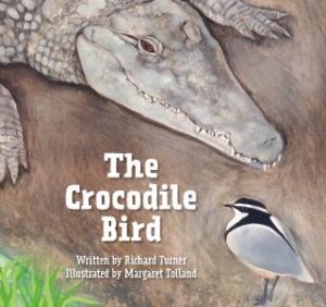The Crocodile Bird by Richard Turner & Margaret Tolland