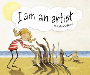I Am An Artist by Nikki Slade Robinson