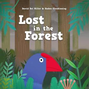 Lost in the Forest by David Rei Miller & Haden Clendinning