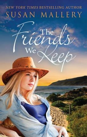The Friends We Keep by Susan Mallery