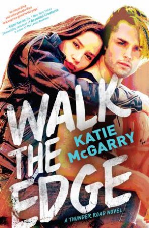 Walk The Edge by Katie McGarry