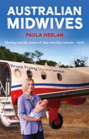 Australian Midwives by Paula Heelan