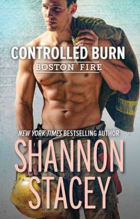 Boston Fire: Controlled Burn by Shannon Stacey