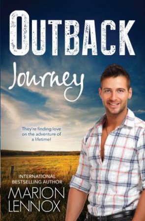 Outback Journey/Her Outback Rescuer by Marion Lennox