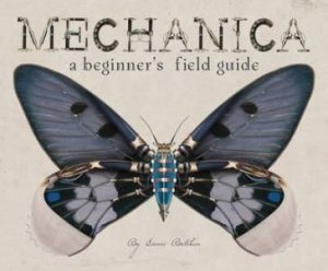 Mechanica: A Beginner's Field Guide by Lance Balchin