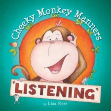 Cheeky Monkey Manners Listening