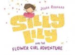 Silly Lily And The Flower Girl Adventure