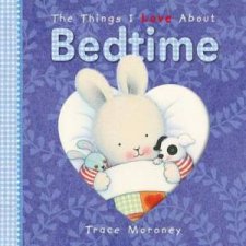 The Things I Love About Bedtime Board Book