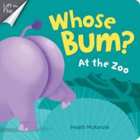 Whose Bum? At The Zoo by Heath McKenzie