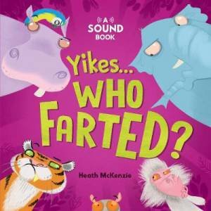 Yikes, Who Farted? by Heath McKenzie