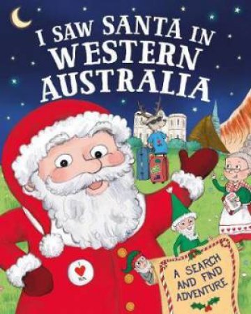 I Saw Santa in Western Australia by J.D. Green, Nadja Sarell & Srimalie Bassani
