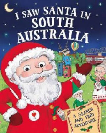 I Saw Santa in South Australia by J.D. Green, Nadja Sarell & Srimalie Bassani