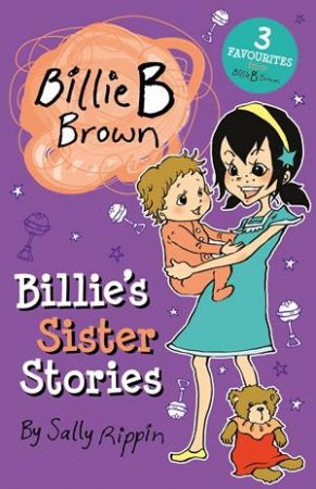 Billie B Brown: Billie's Sister Stories by Sally Rippin