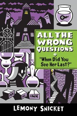 When Did You See Her Last? by Lemony Snicket