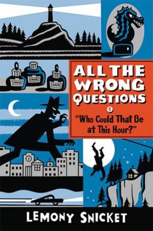 Who Could That Be At This Hour? by Lemony Snicket