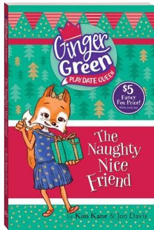Ginger Green: The Naughty-Nice Friend by Kim Kane & Jon Davis